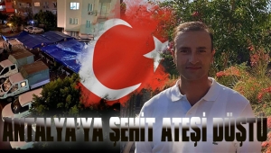 ŞEHİDİN VAR ANTALYA !