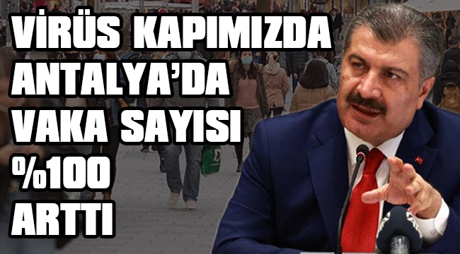 VİRÜS KAPIMIZA KADAR GELDİ