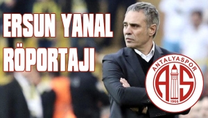 ANTALYA SPOR TEKNİK DİREKTÖRÜ ERSUN YANAL'LA RÖPORTAJ