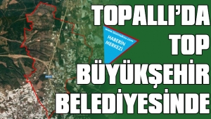 TOPALLI'DA TOP BÜYÜKŞEHİR'DE