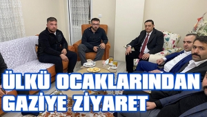 ÜLKÜ OCAKLARINDAN GAZİYE ZİYARET