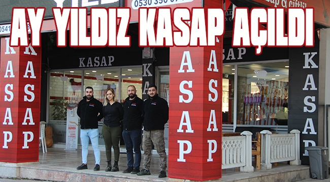 AY YILDIZ KASAP HİZMETE GİRDİ