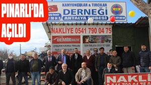 KAMYONCULAR VE TIRCILAR DERNEĞİ ANTALYA ŞUBESİ AÇILDI