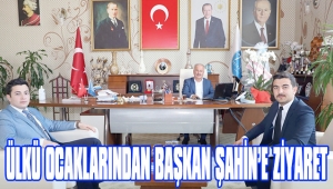 ÜLKÜ OCAKLARINDAN BAŞKAN ŞAHİN’E ZİYARET