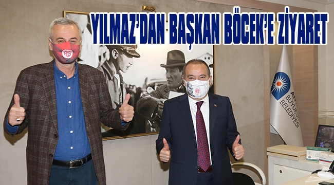 YILMAZ’DAN BAŞKAN BÖCEK’E ZİYARET