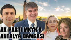 AK PARTİ MKYK’A ANTALYA DAMGASI 