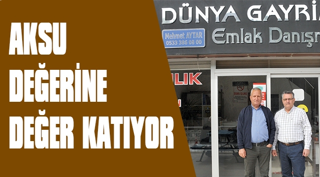 AKSU DEĞERİNE DEĞER KATIYOR