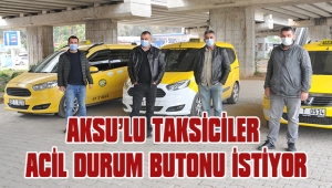 AKSU’LU TAKSİCİLER : ACİL DURUM BUTONU İSTİYOR