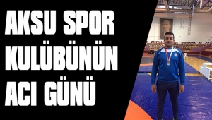 AKSU SPOR KULÜBÜNÜN ACI GÜNÜ