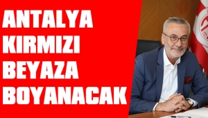 ANTALYA KIRMIZI BEYAZA BOYANACAK