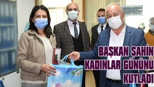 BAŞKAN ŞAHİN’DEN BAYAN PERSONELLERE ÇİÇEK