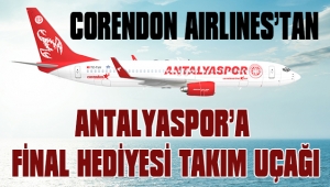 CORENDON AIRLINES’TAN ANTALYASPOR’A FİNAL HEDİYESİ TAKIM UÇAĞI