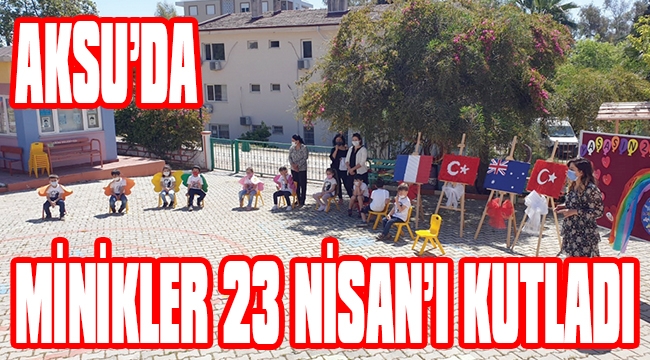 AKSU'DA 23 NİSAN COŞKUYLA KUTLADI