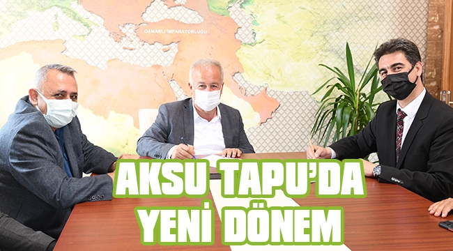 AKSU TAPU'DA YENİ DÖNEM BAŞLIYOR