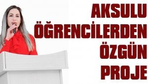 AKSULU ÖĞRENCİLERDEN ÖZGÜN PROJE