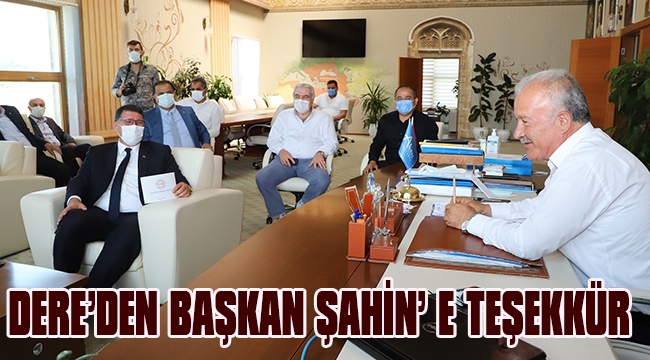 DERE’DEN BAŞKAN ŞAHİN’ E TEŞEKKÜR 