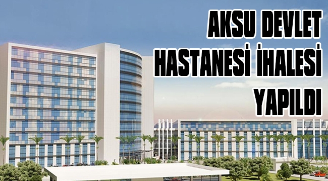 HASTANE İHALESİ GERÇEKLEŞTİ