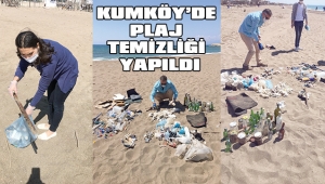 KUMKÖY’DE PLAJ TEMİZLİĞİ YAPILDI