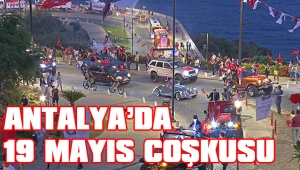 ANTALYA’DA 19 MAYIS COŞKUSU 