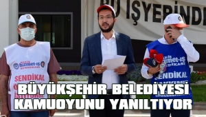 BÜYÜKŞEHİR BELEDİYESİ KAMUOYUNU YANILTIYOR