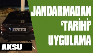 JANDARMADAN ‘TARİHİ’ UYGULAMA 