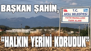 BAŞKAN ŞAHİN: 