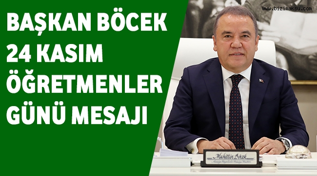 BAŞKAN BÖCEK 24 KASIM MESAJI