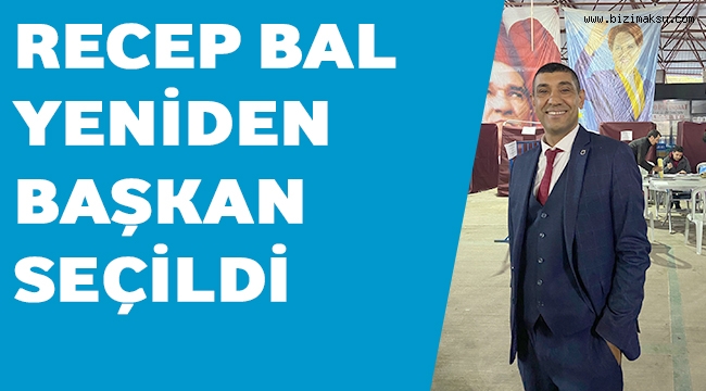 RECEP BAL YENİDEN BAŞKAN SEÇİLDİ