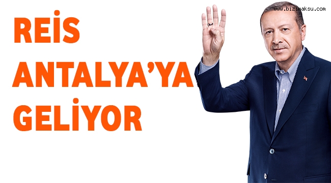 AK PARTİ LİDERİ ANTALYA'YA GELİYOR