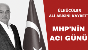 MHP’NİN ACI GÜNÜ 