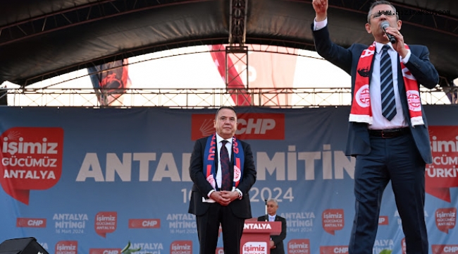 CHP lideri Özel; “Muhittin Böcek’i bir kez daha Antalya’da zaferle tanıştıracağız” 