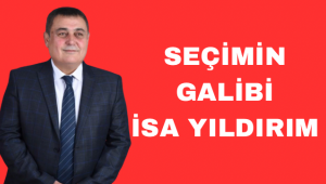 SEÇİMİN GALİBİ İSA YILDIRIM OLDU 