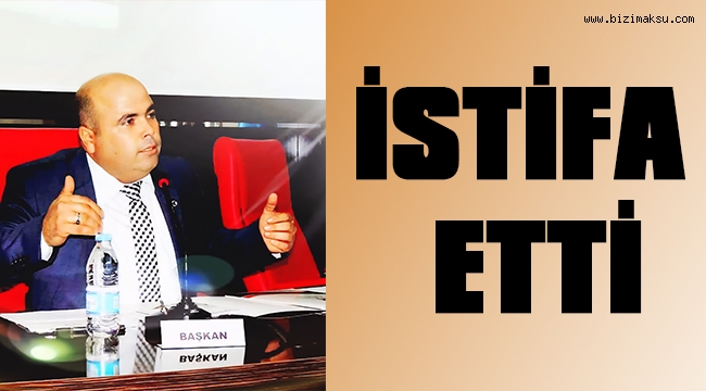 TURAN ŞAHİN İSTİFA ETTİ