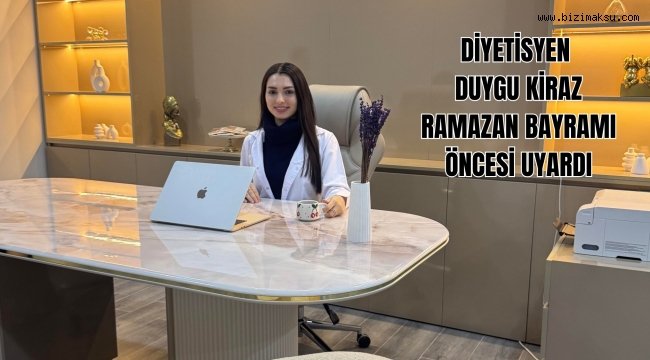 DİYETİSYEN DUYGU KİRAZ BAYRAM ÖNCESİ UYARDI