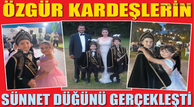 ÖZGÜR KARDEŞLERİN SÜNNET DÜĞÜNÜ GERÇEKLEŞTİ
