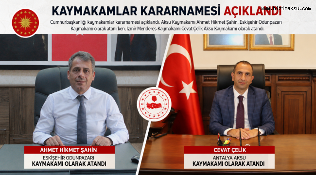 AKSU’NUN YENİ KAYMAKAMI CEVAT ÇELİK OLDU 