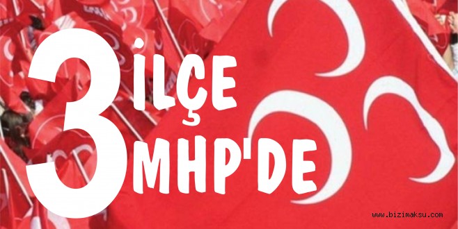 3 İLÇE MHP'DE KALDI