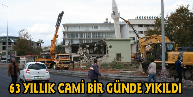 63 YILLIK CAMİ BİR GÜNDE YIKILDI