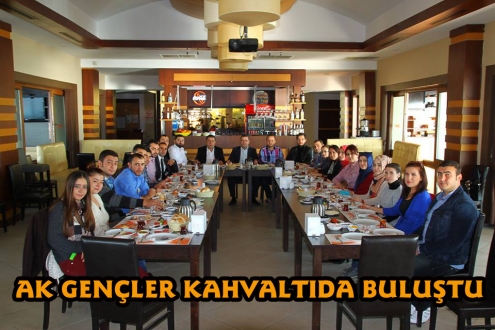 AK GENÇLER KAHVALTIDA BULUŞTU
