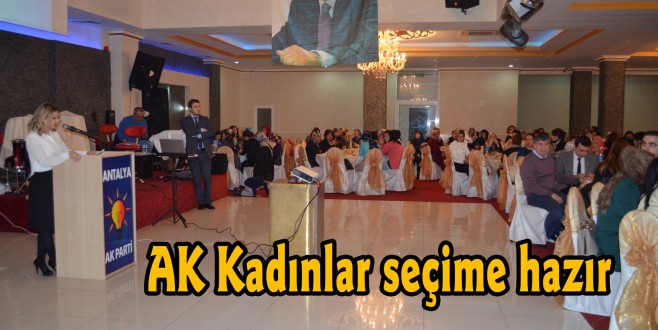  AK Kadınlar seçime hazır