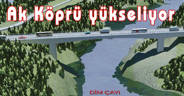 Ak Köprü yükseliyor