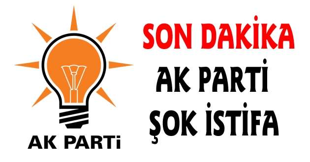 AK PARTİ AKSU’DA ŞOK İSTİFA