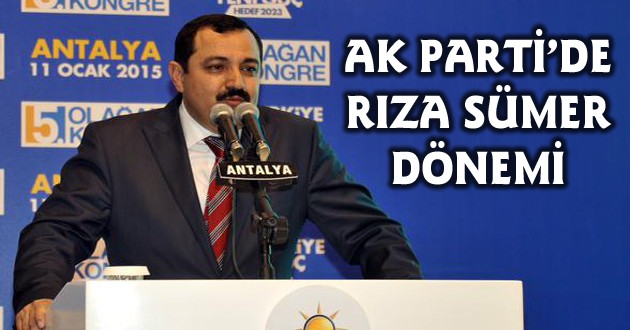 AK PARTİ’DE SÜMER DÖNEMİ