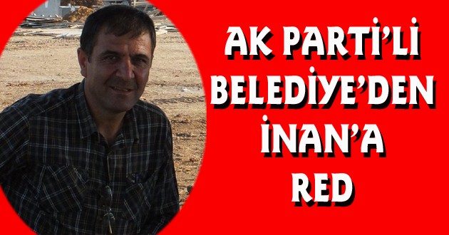 AK PARTİ’Lİ MECLİS ÜYELERİNDEN İNAN’A RED