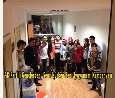 AK Partili Gençlerden 'Sen Üşürken Ben Uyuyamam' Kampanyası