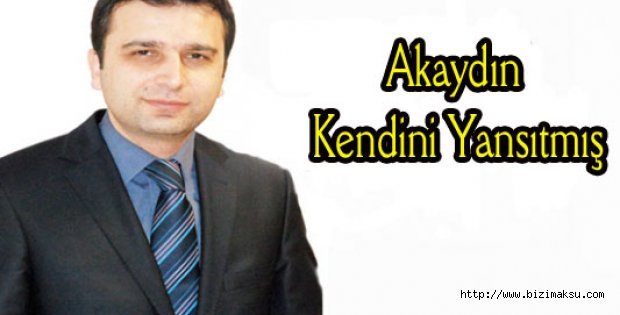 Akaydın kendini yansıtmış!..