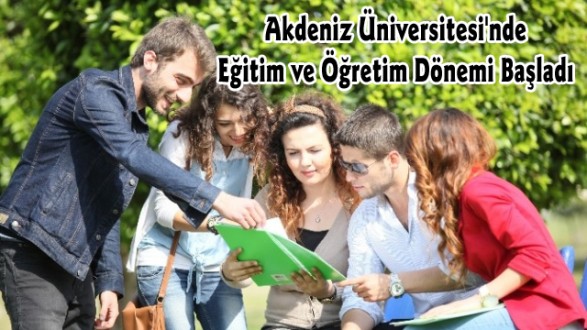 Akdeniz Üniversitesi'nde Eğitim ve Öğretim Dönemi Başladı