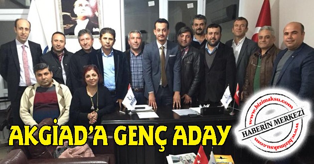 AKGİAD'A GENÇ BAŞKAN ADAY