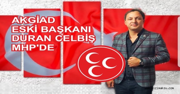 AKGİAD ESKİ BAŞKANI DURAN CELBİŞ MHPDE