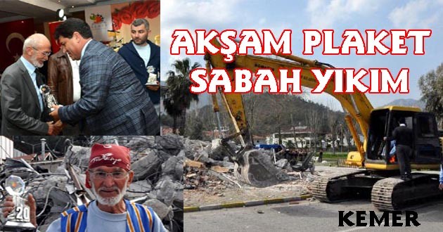 Akşam Plaket Verildi, Sabah İşyeri Yıkıldı